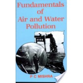 Fundamentals Of Air And Water Pollution by P.C. Mishra